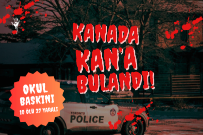 Kanada'da  “Okul ve Ev Hedef Alındı: 10 Ölü!