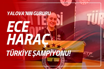 Yalovalı Ece Haraç Türkiye Şampiyonu Oldu!